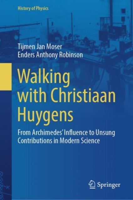 Book cover of: Walking with Christiaan Huygens. By: Tijmen Jan Moser