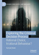 Book cover of: Exploring the Criminal Decision Process. By: Rachael Steele