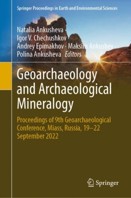 Book cover of: Geoarchaeology and Archaeological Mineralogy. By: Natalia Ankusheva