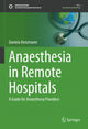 Book cover of: Anaesthesia in Remote Hospitals. By: Daniela Kietzmann