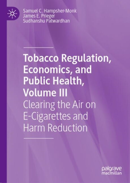 Book cover of: Tobacco Regulation, Economics, and Public Health, Volume III. By: Samuel C. Hampsher-Monk