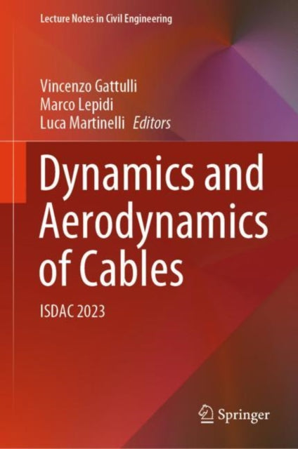 Book cover of: Dynamics and Aerodynamics of Cables. By: Vincenzo Gattulli