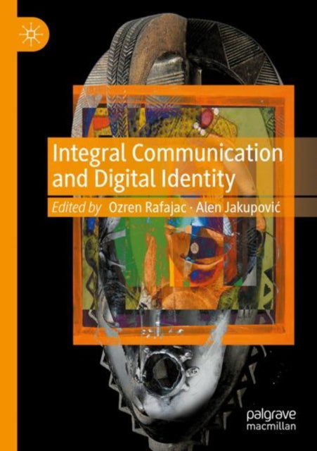 Book cover of: Integral Communication and Digital Identity. By: Ozren Rafajac