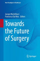 Book cover of: Towards the Future of Surgery. By: Jacopo Martellucci