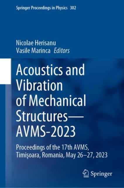 Book cover of: Acoustics and Vibration of Mechanical Structures—AVMS-2023. By: Nicolae Herisanu