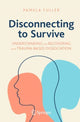 Book cover of: Disconnecting to Survive. By: Pamela Fuller
