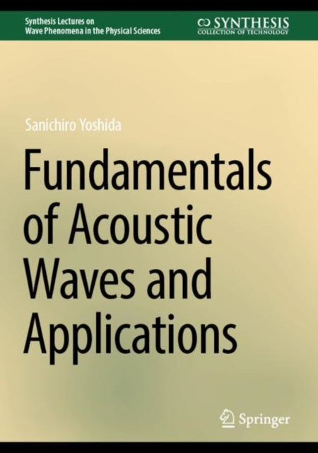 Book cover of: Fundamentals of Acoustic Waves and Applications. By: Sanichiro Yoshida