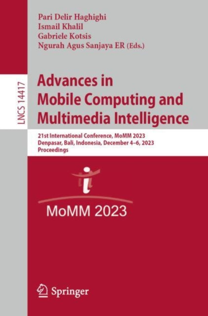 Book cover of: Advances in Mobile Computing and Multimedia Intelligence. By: Pari Delir Haghighi