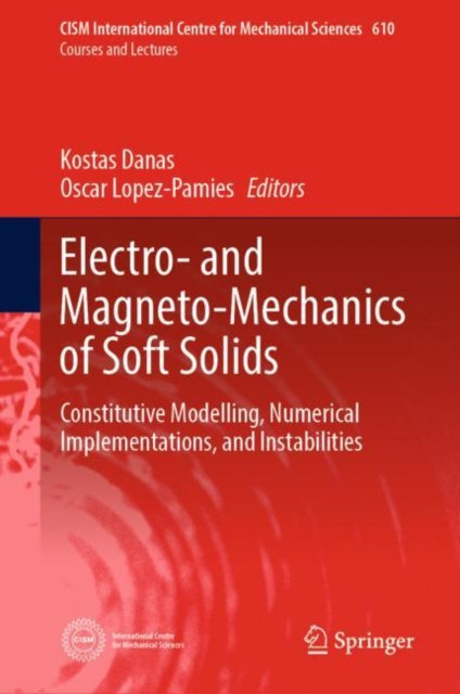 Book cover of: Electro- and Magneto-Mechanics of Soft Solids. By: Kostas Danas