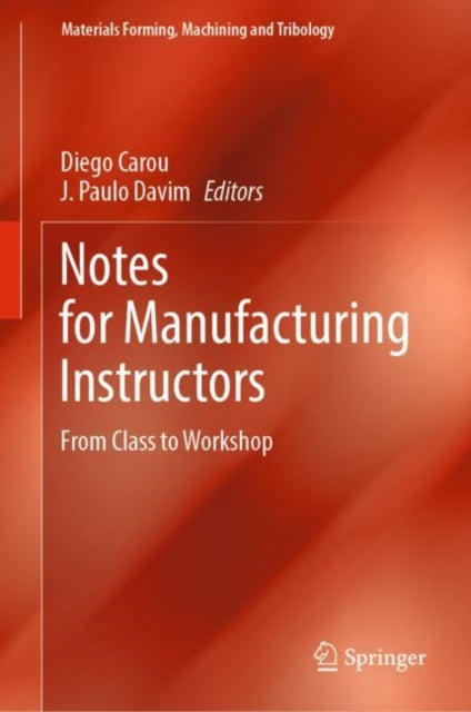 Book cover of: Notes for Manufacturing Instructors. By: Diego Carou