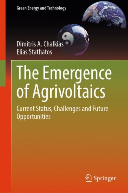 Book cover of: Emergence of Agrivoltaics. By: Dimitris A. Chalkias