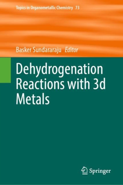 Book cover of: Dehydrogenation Reactions with 3d Metals. By: Basker Sundararaju