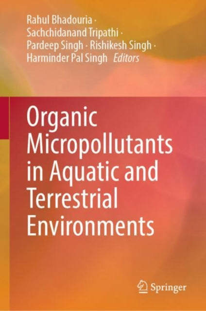 Book cover of: Organic Micropollutants in Aquatic and Terrestrial Environments. By: Rahul Bhadouria