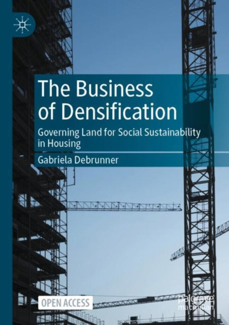 Book cover of: Business of Densification. By: Gabriela Debrunner