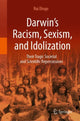 Book cover of: Darwin’s Racism, Sexism, and Idolization. By: Rui Diogo