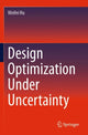 Book cover of: Design Optimization Under Uncertainty. By: Weifei Hu