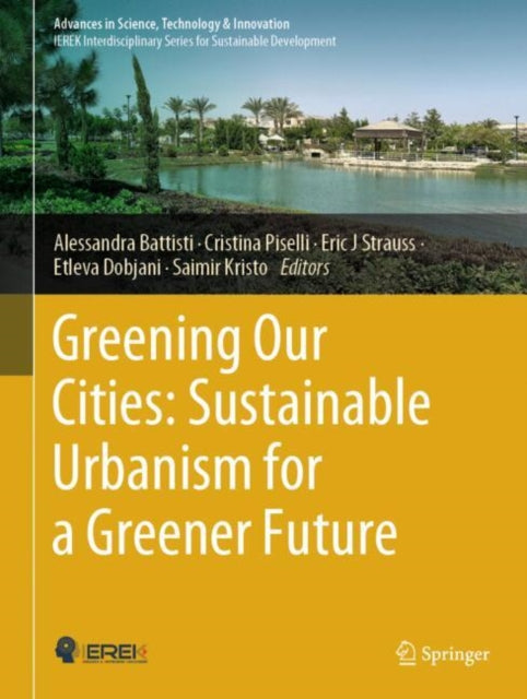 Book cover of: Greening Our Cities: Sustainable Urbanism for a Greener Future. By: Alessandra Battisti