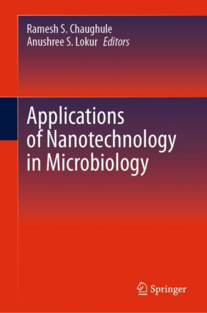 Book cover of: Applications of Nanotechnology in Microbiology. By: Ramesh S. Chaughule
