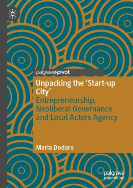 Book cover of: Unpacking the ‘Start-up City’. By: Maria Dodaro