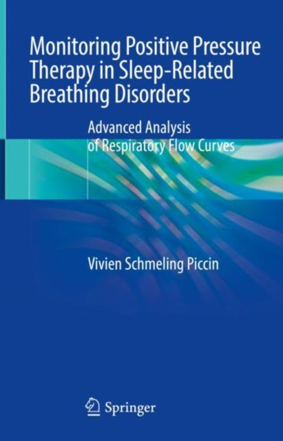 Book cover of: Monitoring Positive Pressure Therapy in Sleep-Related Breathing Disorders. By: Vivien Schmeling Piccin