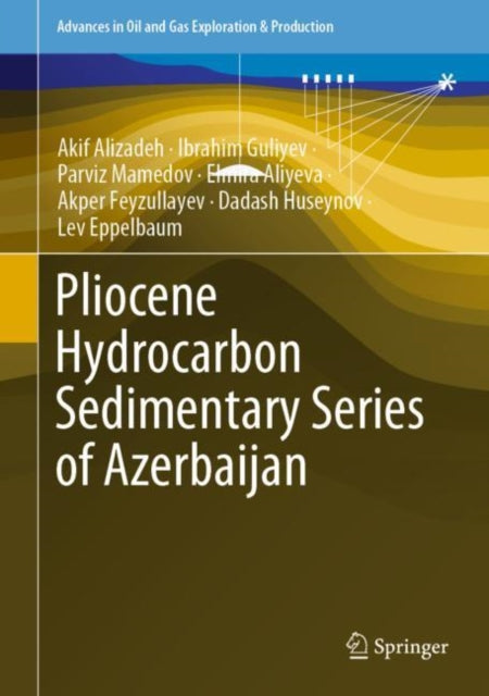 Book cover of: Pliocene Hydrocarbon Sedimentary Series of Azerbaijan. By: Akif Alizadeh