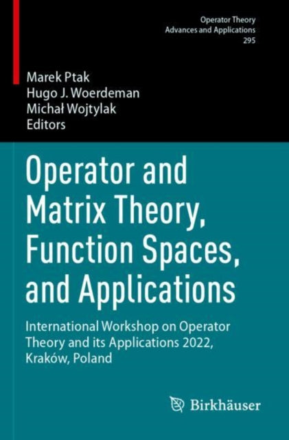 Book cover of: Operator and Matrix Theory, Function Spaces, and Applications