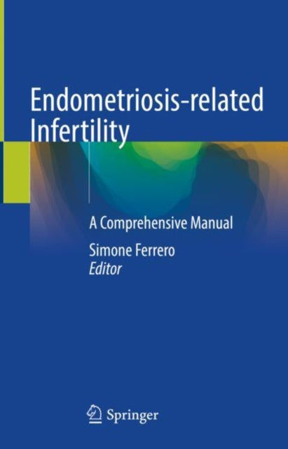 Book cover of: Endometriosis-related Infertility. By: Simone Ferrero