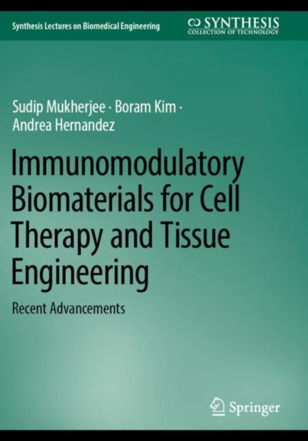 Book cover of: Immunomodulatory Biomaterials for Cell Therapy and Tissue Engineering. By: Sudip Mukherjee