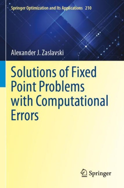 Book cover of: Solutions of Fixed Point Problems with Computational Errors