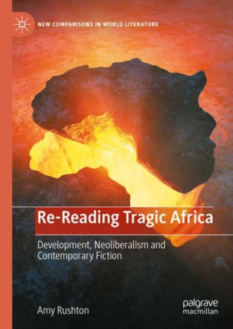 Book cover of: Re-Reading Tragic Africa. By: Amy Rushton