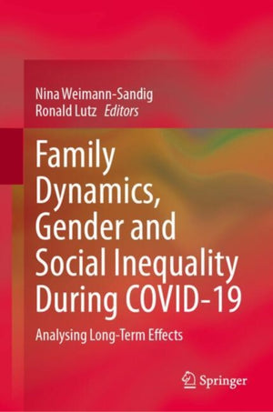 Family Dynamics, Gender and Social Inequality During COVID-19