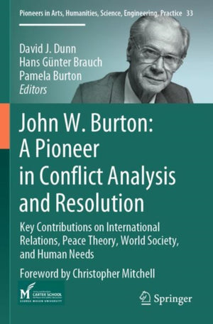 John W. Burton: A Pioneer in Conflict Analysis and Resolution