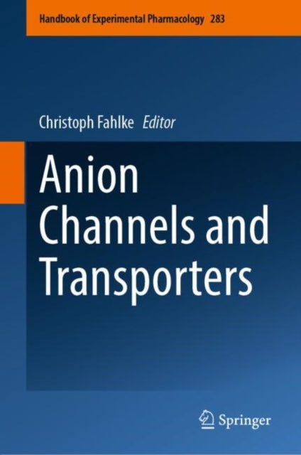 Book cover of: Anion Channels and Transporters. By: Christoph Fahlke