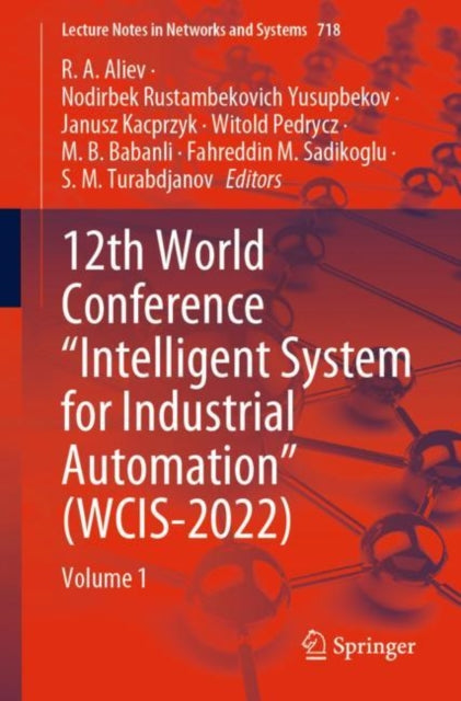 Book cover of: 12th World Conference “Intelligent System for Industrial Automation” (WCIS-2022). By: R. A. Aliev