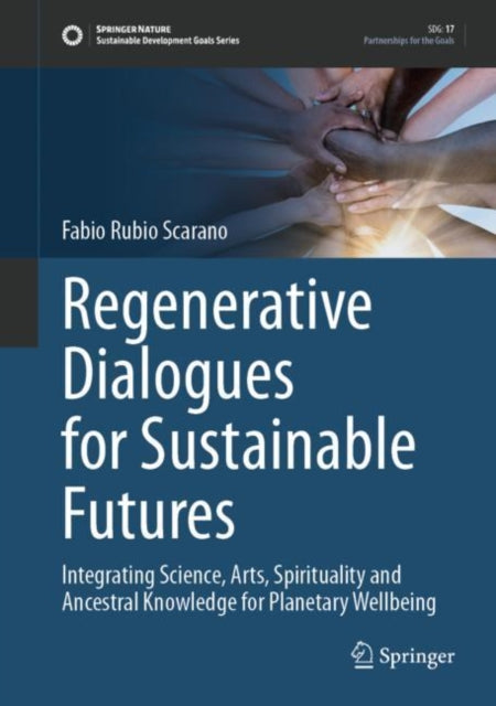 Book cover of: Regenerative Dialogues for Sustainable Futures. By: Fabio Scarano