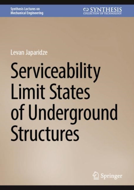 Book cover of: Serviceability Limit States of Underground Structures. By: Levan Japaridze