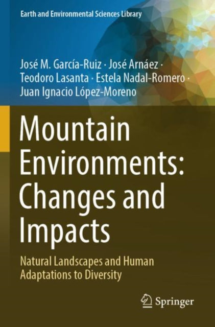 Book cover of: Mountain Environments: Changes and Impacts