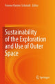 Book cover of: Sustainability of the Exploration and Use of Outer Space. By: Yvonne Karimi-Schmidt