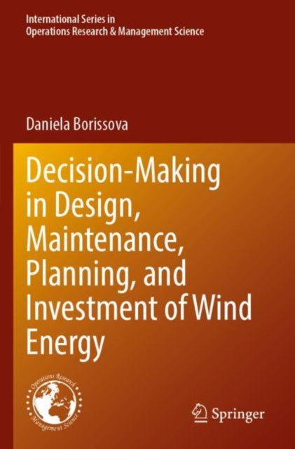 Book cover of: Decision-Making in Design, Maintenance, Planning, and Investment of Wind Energy