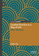 Book cover of: Creative Practice as a Way of Life. By: Eddie Tay