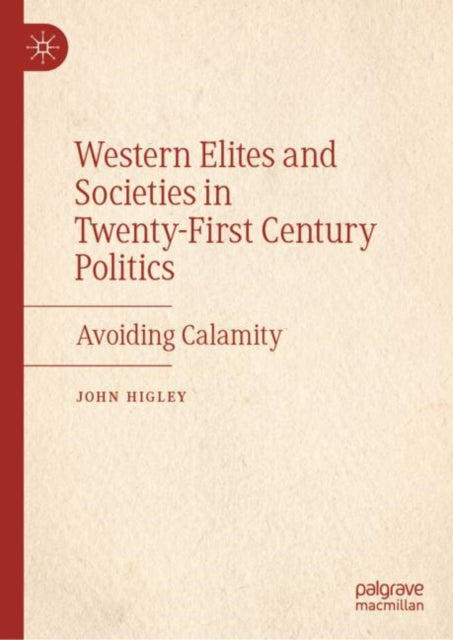 Book cover of: Western Elites and Societies in Twenty-First Century Politics. By: John Higley