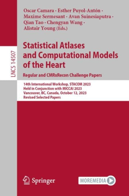Book cover of: Statistical Atlases and Computational Models of the Heart. Regular and CMRxRecon Challenge Papers. By: Oscar Camara
