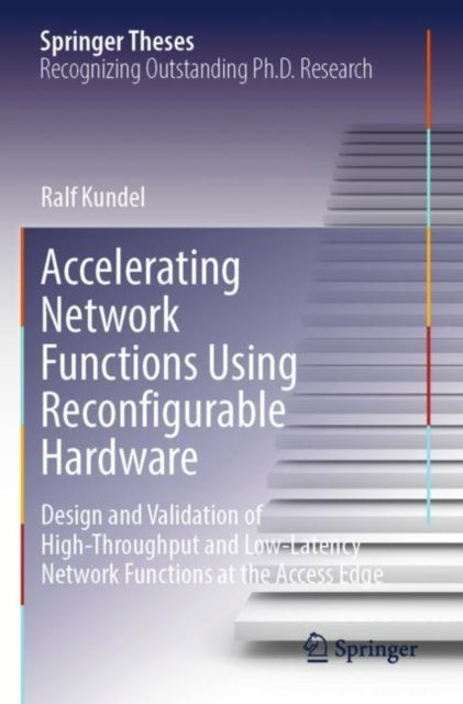 Book cover of: Accelerating Network Functions Using Reconfigurable Hardware
