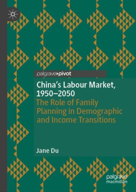 Book cover of: China's Labour Market, 1950–2050. By: Jane Du