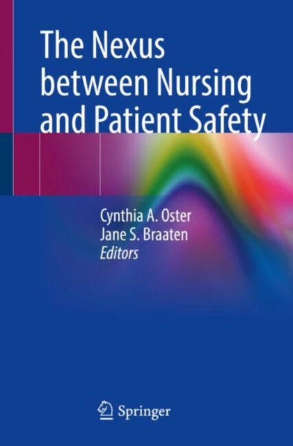 Book cover of: Nexus between Nursing and Patient Safety. By: Cynthia A. Oster