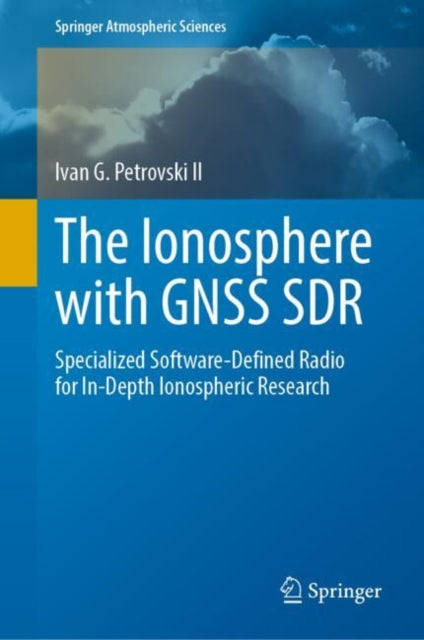 Book cover of: Ionosphere with GNSS SDR. By: Ivan Petrovski