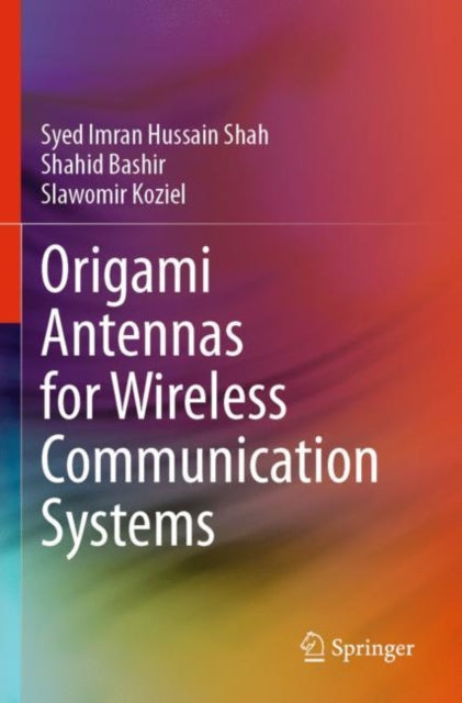 Book cover of: Origami Antennas for Wireless Communication Systems