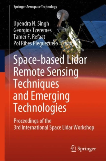Book cover of: Space-based Lidar Remote Sensing Techniques and Emerging Technologies. By: Upendra N. Singh