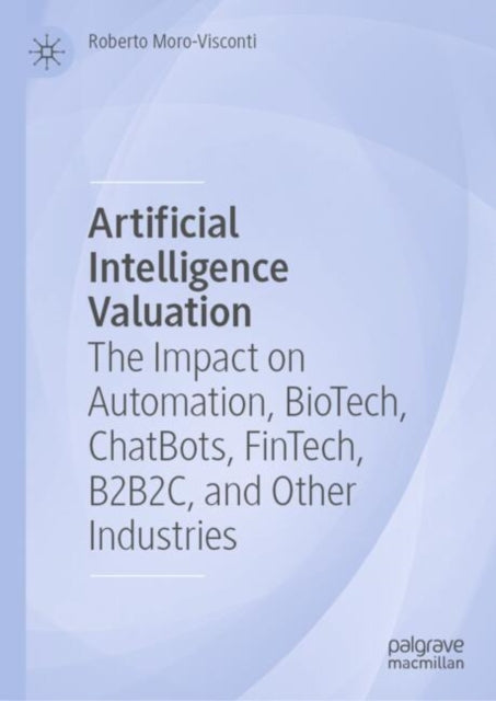 Book cover of: Artificial Intelligence Valuation. By: Roberto Moro-Visconti