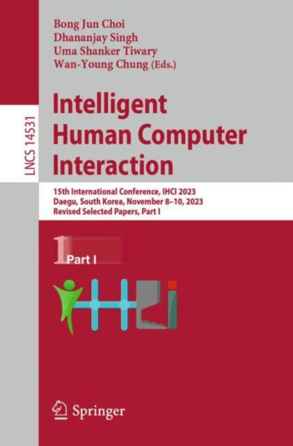 Book cover of: Intelligent Human Computer Interaction. By: Bong Jun Choi